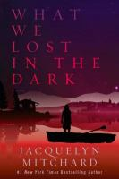 What_we_lost_in_the_dark